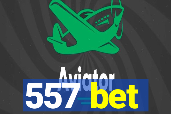 557 bet